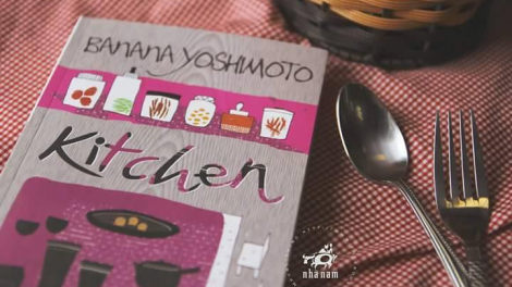 Giới thiệu cuốn sách “Kitchen” của tác giả người Nhật Banana Yoshimoto (15/4/2020)