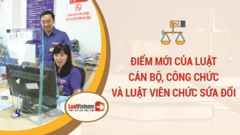 Một số điểm mới trong Luật cán bộ công chức viên chức (8/5/2020)