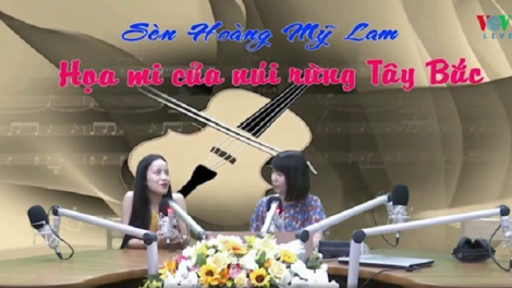 Gặp gỡ “họa mi” của núi rừng Tây Bắc – Sèn Hoàng Mỹ Lam (6/6/2020)