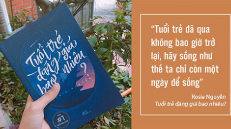 Giới thiệu cuốn sách “Tuổi trẻ đáng giá bao nhiêu?” – tác giả Rosie Nguyễn (22/7/2020)