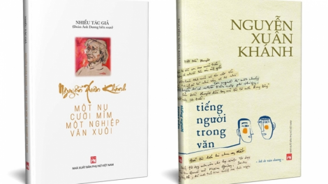 “Tiếng người trong văn”- Tác phẩm
cuối cùng của cố nhà văn Nguyễn Xuân Khánh (8/12/2021)