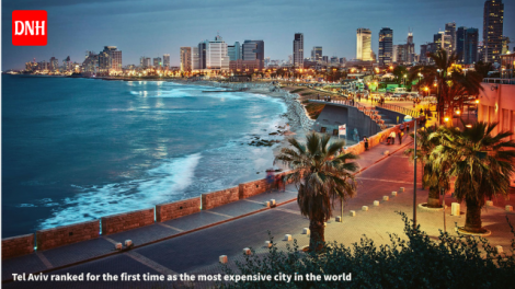 Thành phố đắt đỏ nhất thế giới - đằng sau sự "thăng hạng" của Tel Aviv (8/12/2021)