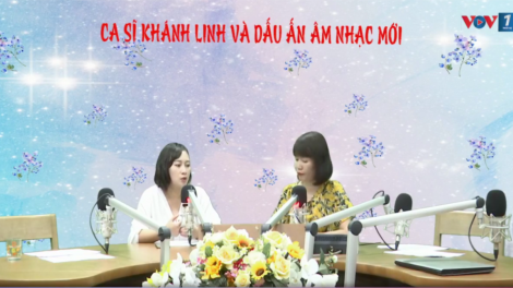 Ca sĩ Khánh Linh và dấu ấn âm nhạc mới (02/05/2021)