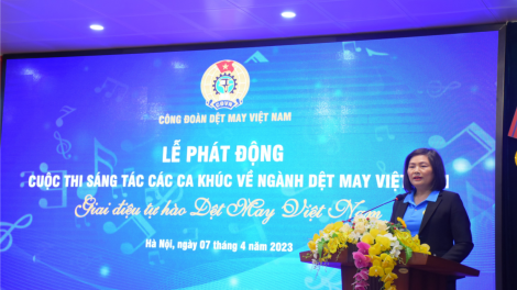 Phát động thi sáng tác ca khúc " Giai điệu tự hào Dệt may Việt Nam" (08/04/2023)