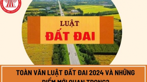 Luật đất đai 2024 - Những điểm mới và tác động trong thực tiễn (21/10/2024)