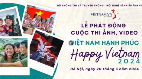 Phát động cuộc thi ảnh, video “Việt Nam hạnh phúc - Happy Vietnam 2024” (20/03/2024)