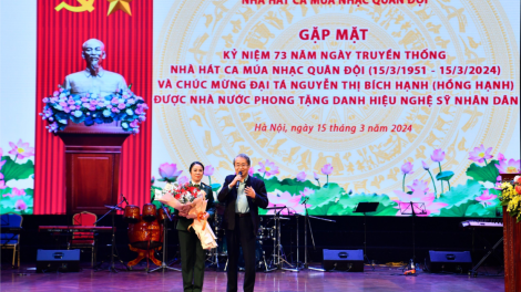 Nhà hát ca múa nhạc quân đội gặp mặt 73 năm ngày truyền thống (15/03/2024)