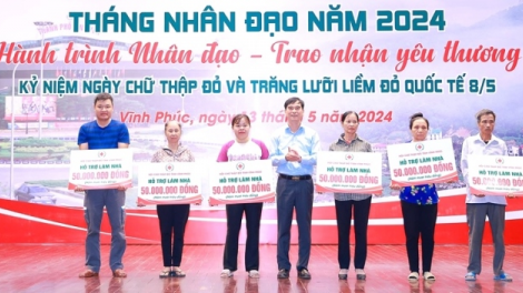 Vĩnh Phúc phát động Tháng Nhân đạo năm 2024 “Hành trình nhân đạo - Trao nhận yêu thương” (14/5/2024)