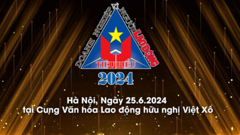 Vinh danh 67 “Doanh nghiệp tiêu biểu vì người lao động” 2024 (25/06/2024)