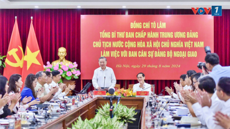Tổng Bí thư, Chủ tịch nước Tô Lâm: Xây dựng củng cố tiên phong ngoại giao thời đại mới (29/8/2024)