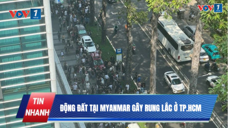 Động đất tại Myanmar gây rung lắc ở TP.Hồ Chí Minh