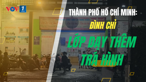 TPHCM đình chỉ lớp dạy thêm trá hình