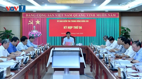 Thông cáo báo chí Kỳ họp thứ 56 của Ủy ban Kiểm tra Trung ương