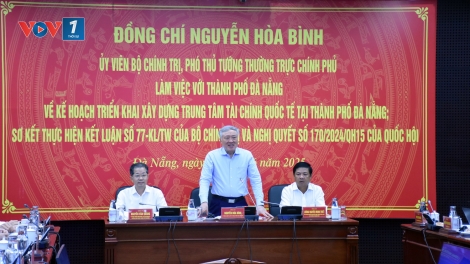 Sẽ có cơ chế đặc thù cho địa phương vận hành Trung tâm Tài chính quốc tế thông thoáng nhất