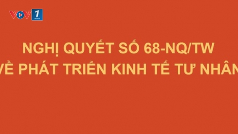 Nghị quyết 68 và nền kinh tế thị trường định hướng xã hội chủ nghĩa