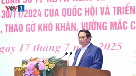 Thời sự 18h 17/7/2025:Thủ tướng chủ trì HN toàn quốc đánh giá kết quả tháo gỡ khó khăn cho các dự án