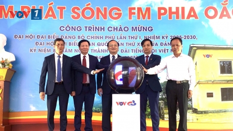 Đài Tiếng nói Việt Nam khánh thành và gắn biển trạm phát sóng FM Phia Oắc – Cao Bằng