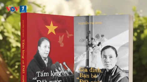 “Tấm lòng với Đất nước”- dấu ấn của nhà ngoại giao Nguyễn Thị Bình