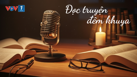 Đọc truyện đêm khuya- Thế giới của những rung cảm đẹp