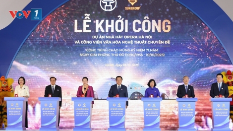 Khởi công Nhà hát Opera Hà Nội và Công viên văn hoá nghệ thuật chuyên đề