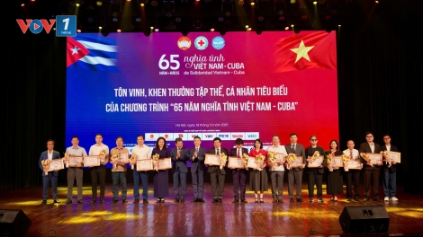Đồng hành cùng Chương trình Lễ tổng kết “65 năm Nghĩa tình Việt Nam – Cuba”