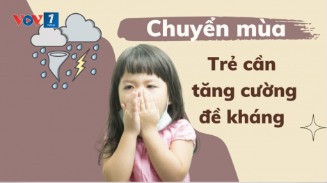 Làm gì để bảo vệ trẻ nhỏ trong thời điểm giao mùa