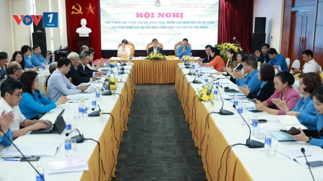 Tổng LĐLĐVN lấy ý kiến đối với Dự thảo văn kiện trình Đại hội Đảng lần thứ XIV của Đảng