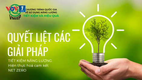 Chương trình hành động thực hiện Nghị quyết số 70-NQ/TW: Coi trọng sử dụng hiệu quả năng lượng