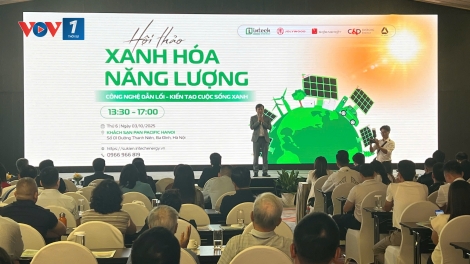 Xanh hóa năng lượng - Công nghệ dẫn lối - Kiến tạo cuộc sống xanh