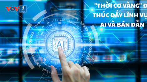 Việt Nam đang trở thành trung tâm bán dẫn và AI của khu vực và thế giới