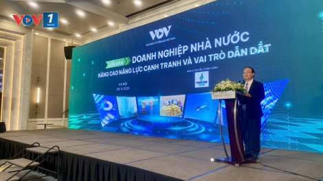 TGĐ VOV: Doanh nghiệp Nhà nước cần đổi mới mạnh mẽ để dẫn dắt, lan tỏa và kiến tạo tăng trưởng