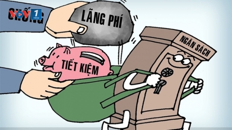Tiết kiệm – chống lãng phí- nền tảng để đất nước vươn mình