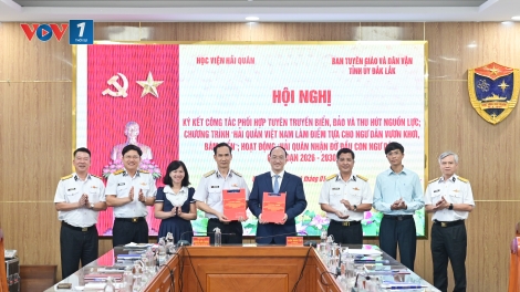 Học viện Hải quân và Đắk Lắk ký kết phối hợp tuyên truyền biển, đảo: Đổi mới, sáng tạo, hiệu quả