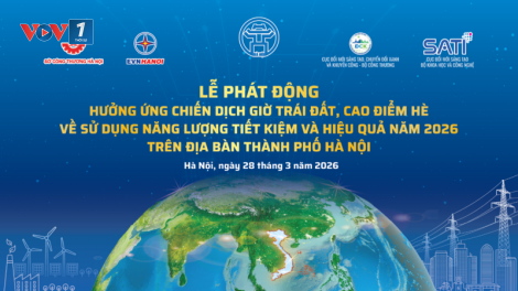 Hà Nội hưởng ứng Chiến dịch Giờ Trái đất 2026 và phát động cao điểm hè sử dụng hiệu quả năng lượng