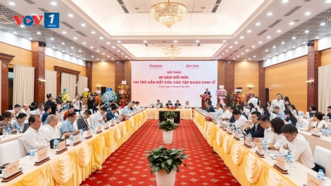 Tập đoàn kinh tế – lực đẩy cho mục tiêu tăng trưởng mới của Việt Nam