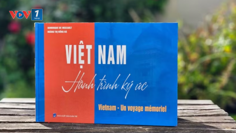 Cuốn sách “Việt Nam - Hành trình ký ức” đến với bạn đọc dịp Quốc khánh 2/9