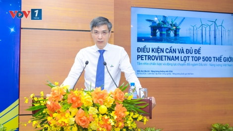 Petrovietnam đặt mục tiêu gia nhập nhóm 500 doanh nghiệp hàng đầu thế giới vào năm 2030