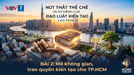 BÀI 2: Mở không gian, trao quyền kiến tạo cho TP.HCM