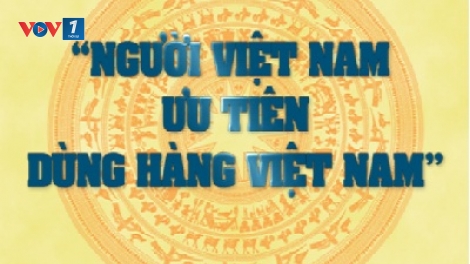 Kinh tế ngày 11/5/2015: Những hạn chế trong thực hiện cuộc vận động "Người Việt Nam ưu tiên dùng hàng Việt Nam".
