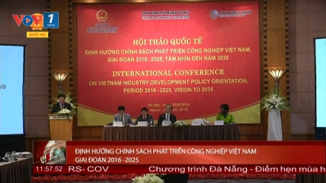 Chính sách phát triển công nghiệp Việt Nam giai đoạn 2016-2025 (Kinh tế ngày 23/6/2015)