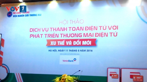 Dịch vụ thanh toán điện tử phát triển và đổi mới. (20/5/2016)