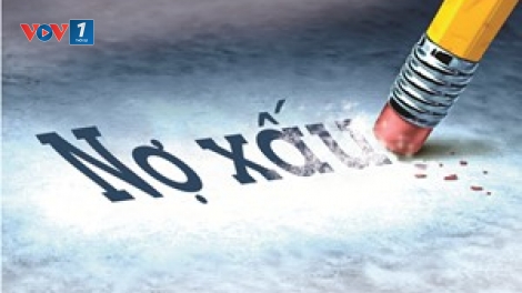 Cần khơi thông những vướng mắc pháp lý trong xử lý nợ xấu ngân hàng. (11/6/2016)