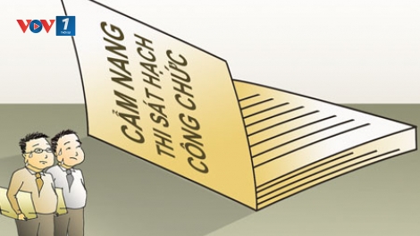 Sát hạch công chức ngồi ghế nóng – giải pháp mạnh đối với công chức trì trệ (15/2/2017)