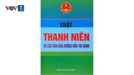 Những kết quả và hạn chế sau hơn 10 năm thi hành Luật Thanh niên (1/10/2018)