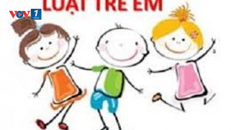 Trẻ em được bảo vệ như thế nào khi có Luật? (9/1/2019)