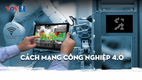 Cách mạng công nghiệp 4.0 đòi hỏi thay đổi tư duy về công nghiệp hóa (25/10/2019)
