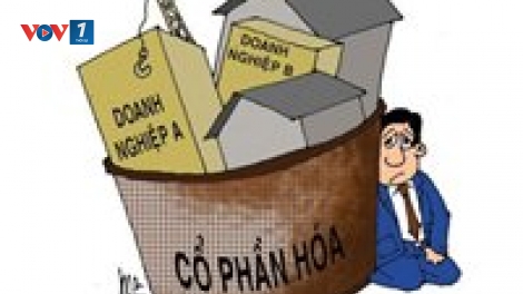 Cổ phần hóa, thoái vốn Nhà nước tại doanh nghiệp - Liệu có nên "chậm chắc"? (16/10/2019)