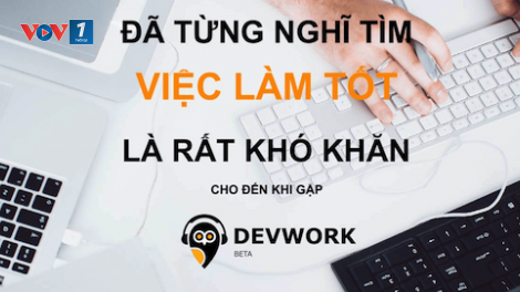 Tìm hiểu về nền tảng công nghệ tuyển dụng Devwork (26/5/2019)