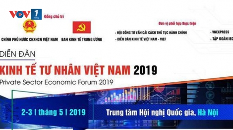 Tạo động lực cho kinh tế tư nhân - một động lực phát triển của nền kinh tế (2/5/2019)