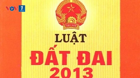Luật Đất đai 2013 - Những hạn chế cần sửa đổi (27/5/2019)